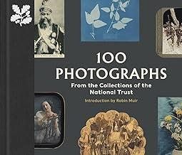 100 PHOTOGRAPHS FROM THE COLLECTIONS OF THE NATIONAL TRUST HC 100 PHOTOGRAPHS FROM THE COLLECTIONS OF THE NATIONAL TRUST HC