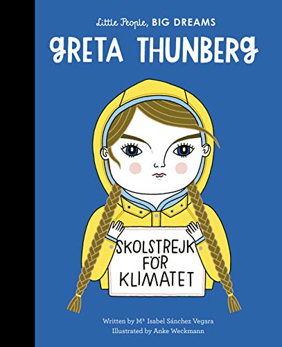 LITTLE PEOPLE,BIG DREAMS : GRETA THUNBERG HC