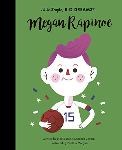 LITTLE PEOPLE, BIG DREAMS: MEGAN RAPINOE HC