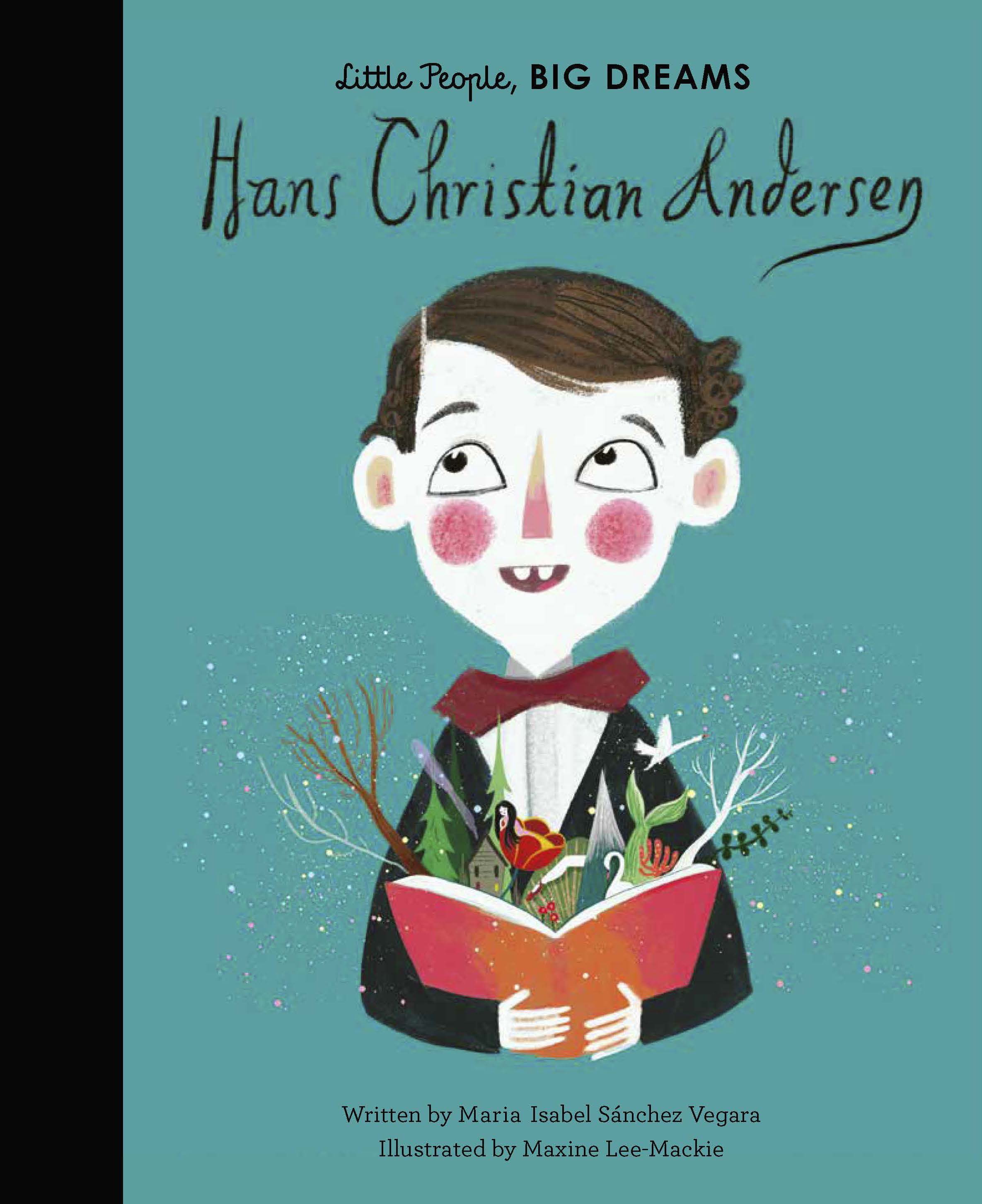 LITTLE PEOPLE,BIG DREAMS : HANS CHRISTIAN ANDERSEN HC