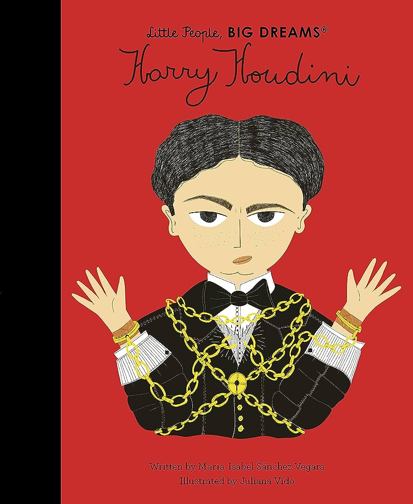 LITTLE PEOPLE,BIG DREAMS : HARRY HOUDINI HC