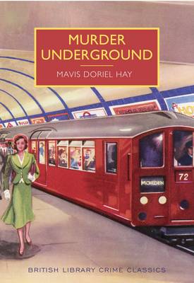 BRITISH LIBRARY CRIME CLASSICS : MURDER UNDERGROUND PB