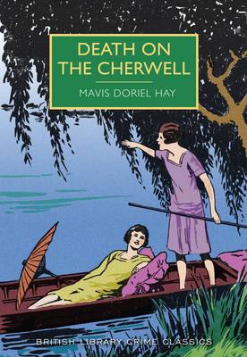 BRITISH LIBRARY CRIME CLASSICS : DEATH ON THE CHERWELL PB BRITISH LIBRARY CRIME CLASSICS : DEATH ON THE CHERWELL PB
