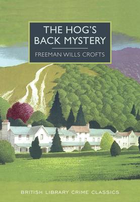 BRITISH LIBRARY CRIME CLASSICS : THE HOG'S BACK MYSTERY PB