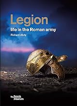 LEGION: LIFE IN THE ROMAN ARMY HC