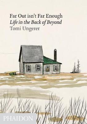 FAR OUT ISN'T FAR ENOUGH: LIFE IN THE BACK OF BEYOND HC