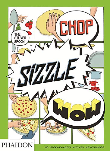 CHOP, SIZZLE, WOW: THE SILVER SPOON COMIC COOKBOOK