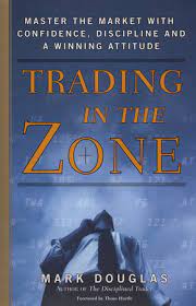 Trading in the Zone : Master the Market with Confidence, Discipline, and a Winning Attitude HC