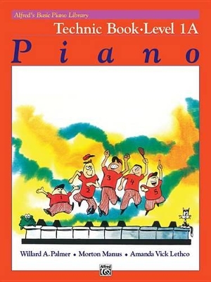 ALFRED'S BASIC PIANO LIBRARY: TECHNIC BOOK LEVEL 1A ALFRED'S BASIC PIANO LIBRARY: TECHNIC BOOK LEVEL 1A