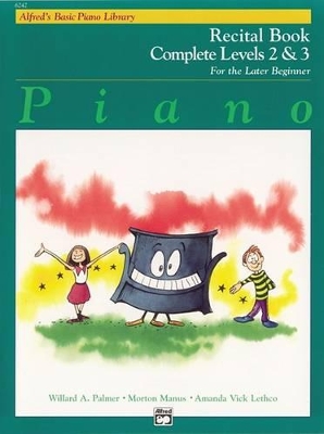 ALFRED'S BASIC PIANO LIBRARY-COMPLETE RECITAL BOOK LEVEL 2 & 3