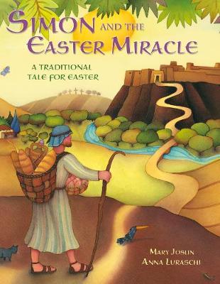 SIMON AND THE EASTER MIRACLE: A TRADITIONAL TALE OF EASTER PB