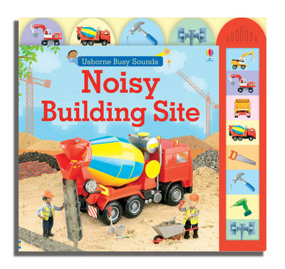 USBORNE BUSY SOUNDS : NOISY BUILDING SITE PB A FORMAT