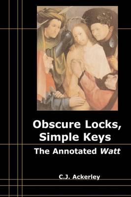 OBSCURE LOCKS, SIMPLE KEYS THE ANNOTATED 'WATT' PB OBSCURE LOCKS, SIMPLE KEYS THE ANNOTATED 'WATT' PB