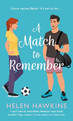 A MATCH TO REMEMBER : AN UPLIFTING FOOTBALL ROMANCE SET IN THE HEART OF THE COTSWOLDS PB