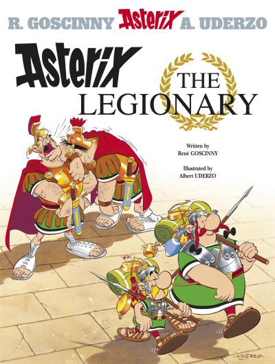 ASTERIX 10: ASTERIX THE LEGIONARY ASTERIX 10: ASTERIX THE LEGIONARY