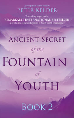 ANCIENT SECRET OF THE FOUNTAIN OF YOUTH BOOK 2 PB ANCIENT SECRET OF THE FOUNTAIN OF YOUTH BOOK 2 PB