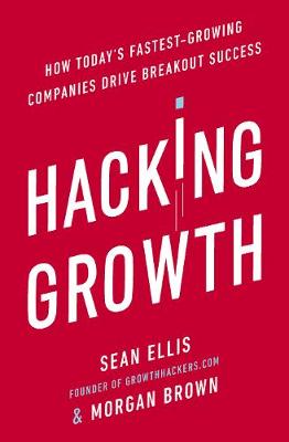 HACKING GROWTH : HOW TODAY'S FASTEST GROWING DRIVE BREAKOUT SUCCESS PB