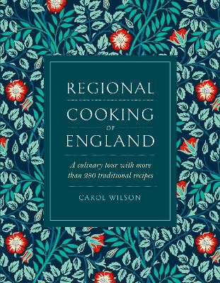 REGIONAL COOKING OF ENGLAND : A CULINARY TOUR WITH MORE THAN 280 TRADITIONAL RECIPES HC