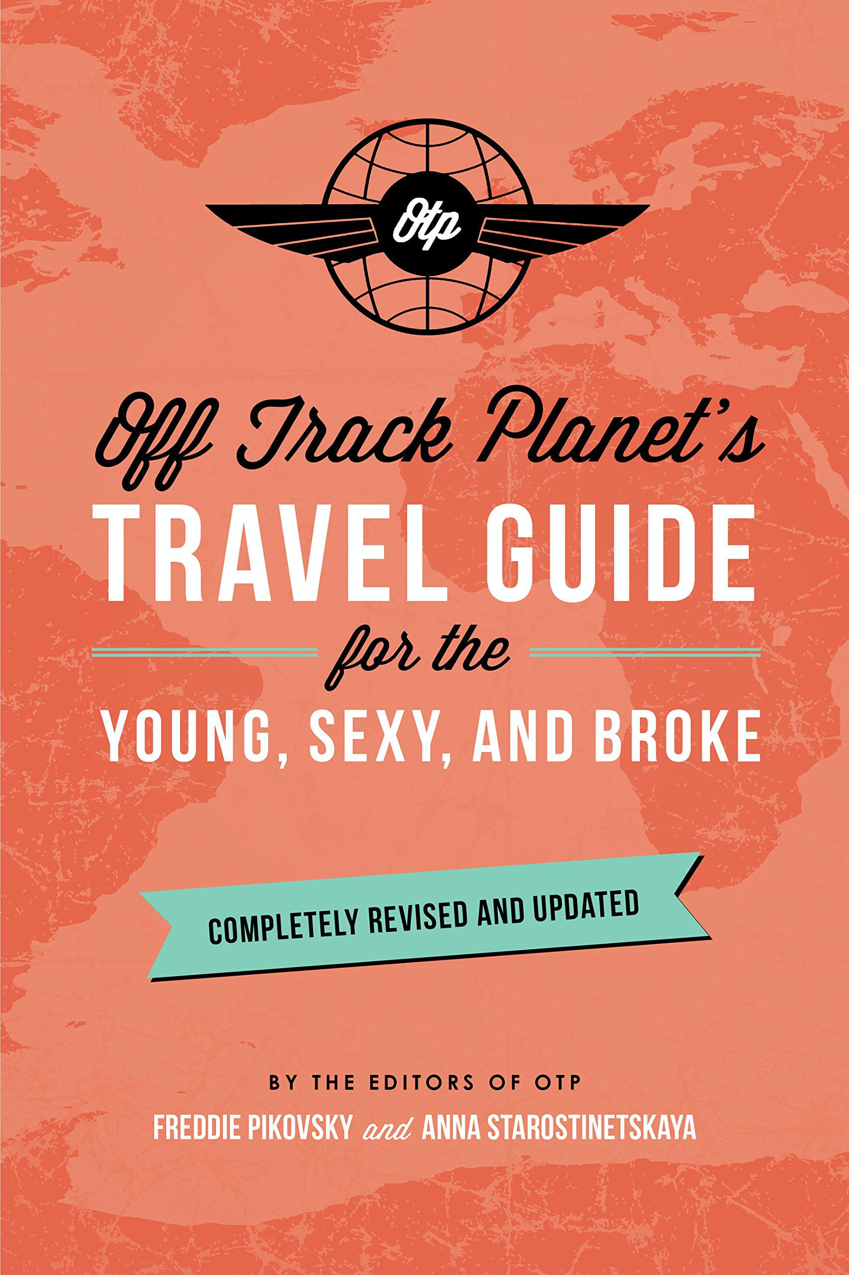 OFF TRACK PLANET'S TRAVEL GUIDE FOR THE YOUNG, SEXY AND BROKE PB