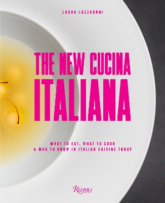 NEW CUCINA ITALIANA : WHAT TO EAT, WHAT TO COOK, AND WHO TO KNOW IN ITALIAN CUISINE TODAY HC