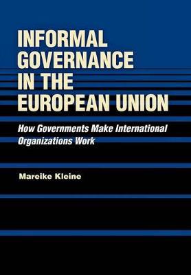 INFORMAL GOVERNANCE IN THE EUROPEAN UNION INFORMAL GOVERNANCE IN THE EUROPEAN UNION