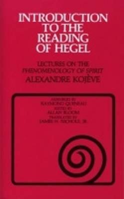 INTRODUCTION TO THE READING OF HEGEL: LECTURES ON THE PHENOMENOLOGY OF SRIRITS PB
