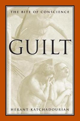 GUILT : THE BITE OF CONSCIENCE PB GUILT : THE BITE OF CONSCIENCE PB