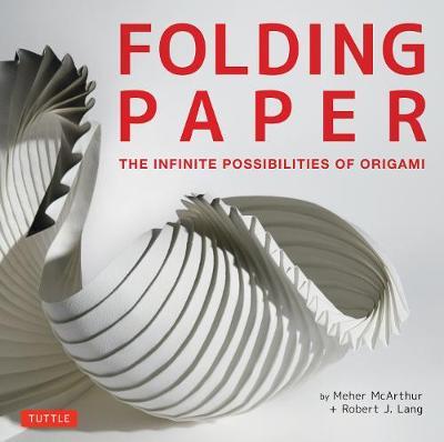 FOLDING PAPER : THE INFINITE POSSIBILITIES OF ORIGAMI HC