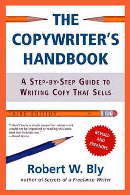 THE COPYWRITER'S HANDBOOK: A STEP-BY-STEP GUIDE TO WRITING COPY THAT SELLS PB