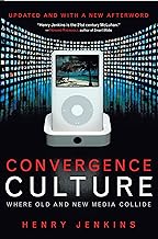 CONVERGENCE CULTURE : WHERE OLD AND NEW MEDIA COLLIDE PB A