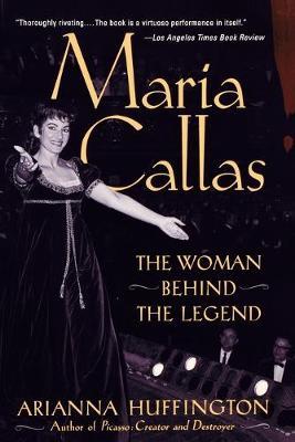 MARIA CALLAS : THE WOMAN BEHIND THE LEGEND PB MARIA CALLAS : THE WOMAN BEHIND THE LEGEND PB