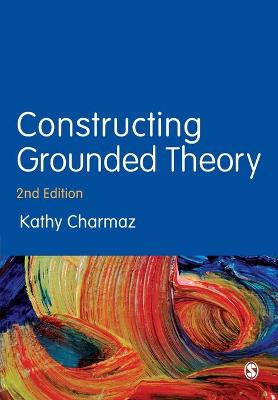 CONSTRUCTING GROUNDED THEORY 2ND ED PB CONSTRUCTING GROUNDED THEORY 2ND ED PB