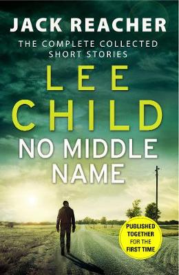 A JACK REACHER THRILLER : NO MIDDLE NAME PB