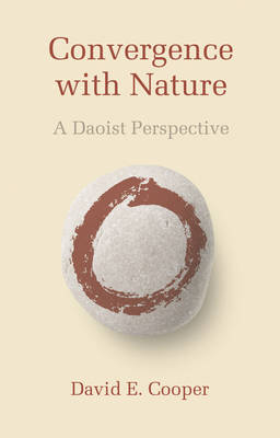 CONVERGENCE WITH NATURE: A DAOIST PERSPECTIVE CONVERGENCE WITH NATURE: A DAOIST PERSPECTIVE