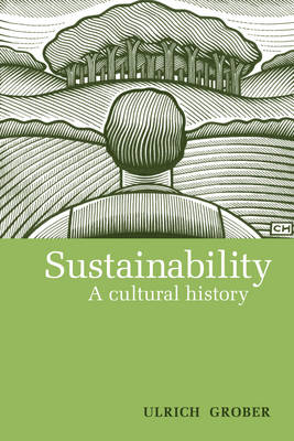 SUSTAINABILITY : A CULTURAL HISTORY PB