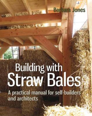 BUILDING WITH STRAW BALES : A STEP-BY-STEP GUIDE HC BUILDING WITH STRAW BALES : A STEP-BY-STEP GUIDE HC