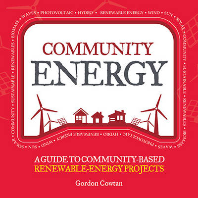 COMMUNITY ENERGY : A GUIDE TO COMMUNITY BASED RENEWABLE ENERGY PROJECTS PB COMMUNITY ENERGY : A GUIDE TO COMMUNITY BASED RENEWABLE ENERGY PROJECTS PB