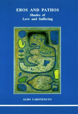 EROS AND PATHOS : THE FAR SIDE OF PASSION PB