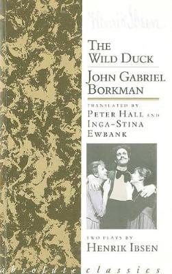 THE WILD DUCK/JOHN GABRIEL BORKMAN PB B FORMAT