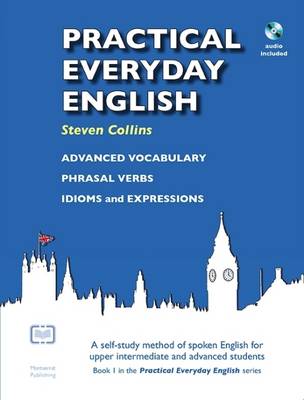 PRACTICAL EVERYDAY ENGLISH : A SELF - STIDY METHOD OD SPOKEN ENGLISH FOR UPPER - INTERMEDIATE AND ADVANCED STUDENTS PB