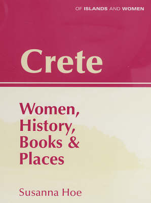 CRETE: WOMEN, HISTORY, BOOKS & PLACES PB