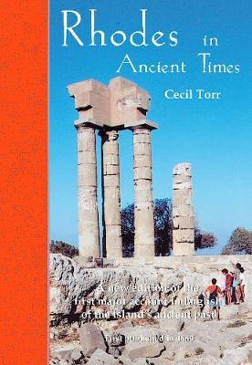 RHODES IN ANCIENT TIMES : FIRST PUBLISHED IN 1885 , A REVISED EDITION WITH ADDITIONAL MATERIAL PB