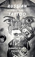 RUSSIAN CRIMINAL TATTOO : POLICE FILES VOLUME I