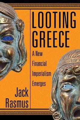LOOTING GREECE : A NEA FINANCIAL IMPERIALISM EMERGES PB