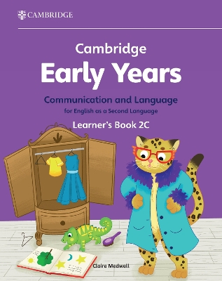 CAMBRIDGE EARLY YEARS COMMUNICATION AND LANGUAGE FOR ENGLISH AS A SECOND LANGUAGE LEARNER'S BOOK 2C