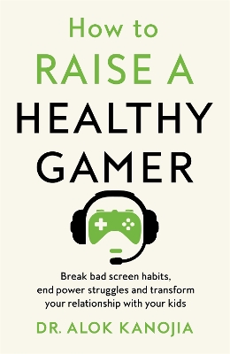 HOW TO RAISE A HEALTHY GAMER