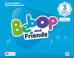 BEBOP AND FRIENDS 3 TCHR'S (+ TCHR'S APP) BEBOP AND FRIENDS 3 TCHR'S (+ TCHR'S APP)