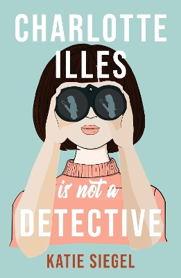 CHARLOTTE ILLES IS NOT A DETECTIVE PB
