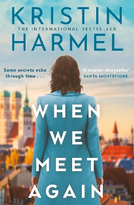 WHEN WE MEET AGAIN : A SWEEPING AND HEART-BREAKING WW2 NOVEL FROM A NEW YORK TIMES BESTSELLING AUTHO PB