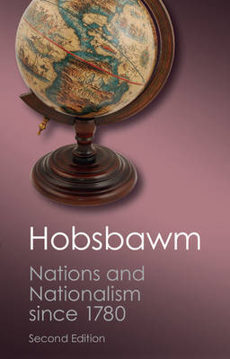 NATIONS AND NATIONALISM SINCE 1780 , SECOND EDITION : PROGRAMME, MYTH, REALITY PB